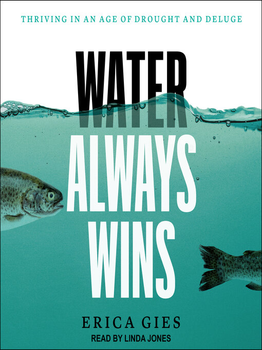 Title details for Water Always Wins by Erica Gies - Wait list